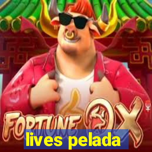 lives pelada